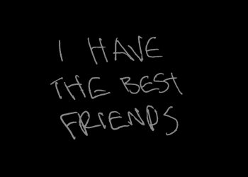 I HAVE THE BEST FRIENDS